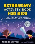 Astronomy Activity Book For Kids: 100+ Fun Ways, Lipper, Stebleva... Fixed Price $25.14.