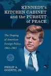 Kennedy's Kitchen Cabinet And The Pursuit Of Peace: Shaping American.... Fixed Price $54.22.