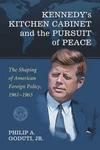 Kennedy's Kitchen Cabinet And The Pursuit Of Peace : Shaping American .... Fixed Price $48.49.